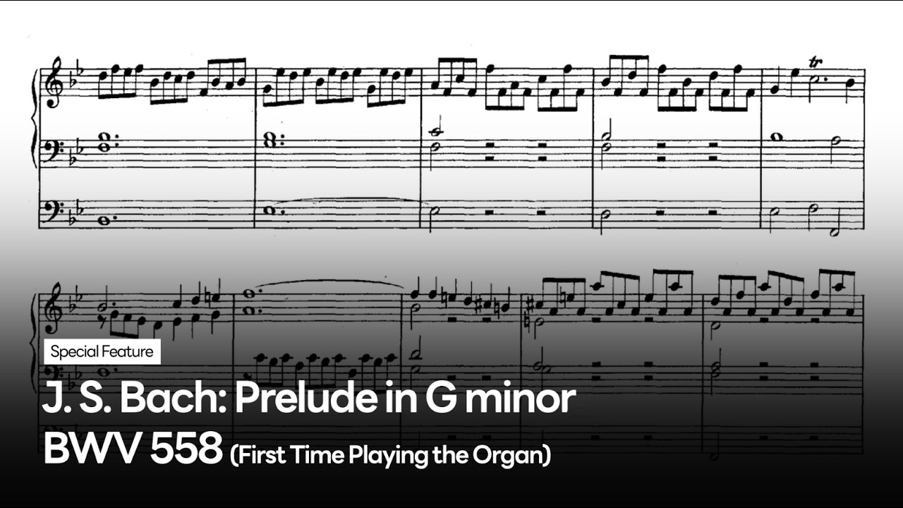 My First Organ Performance | J. S. Bach - Prelude in G minor, BWV 558