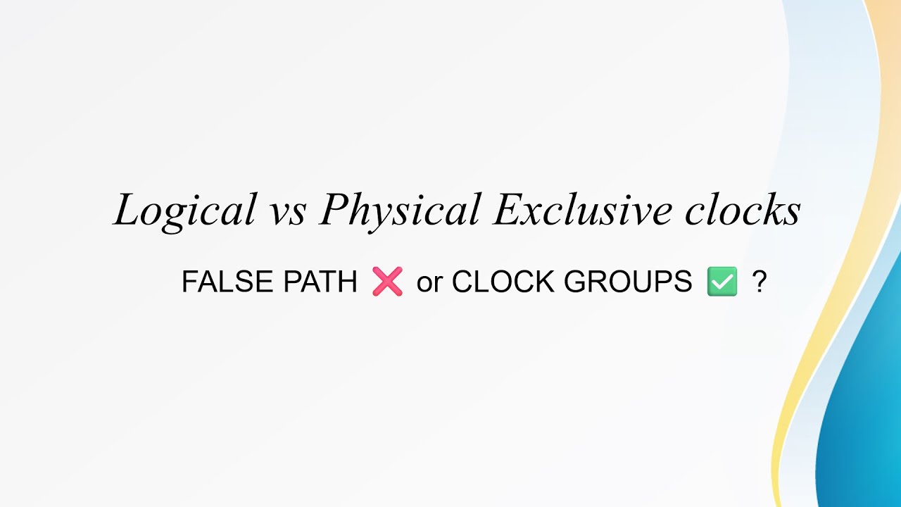 Logical vs Physical Exclusive Clocks in STA | False Path vs Clock Groups Explained