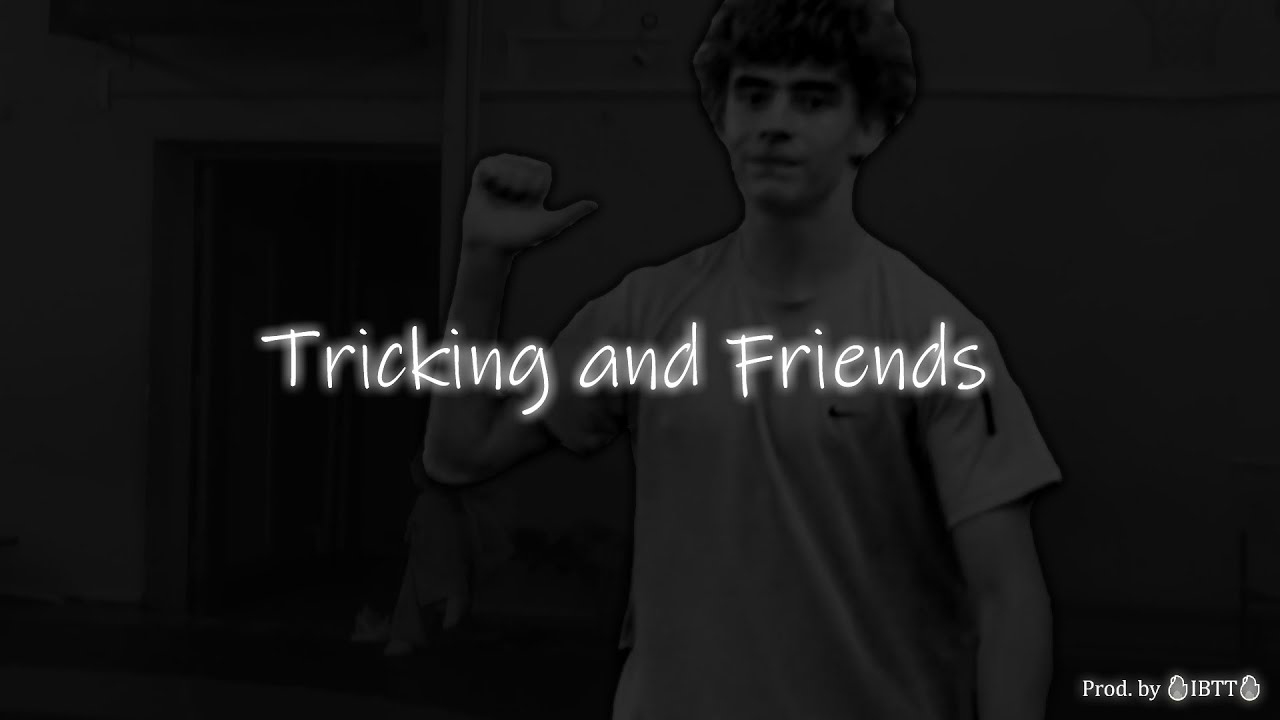 Tricking And Friends: Summer 2023