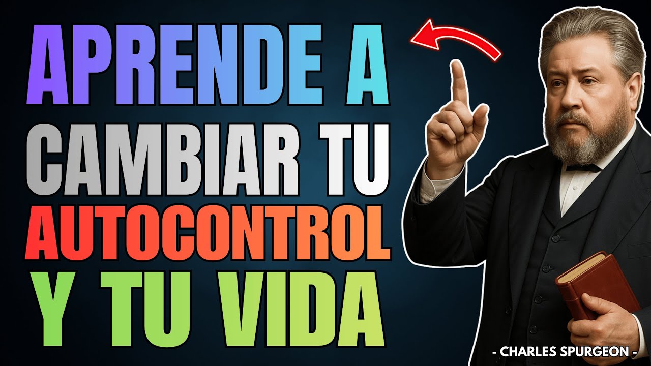 7 Hábitos Bíblicos Que Cambiarán Tu Autocontrol y Tu Vida! | Charles Spurgeon