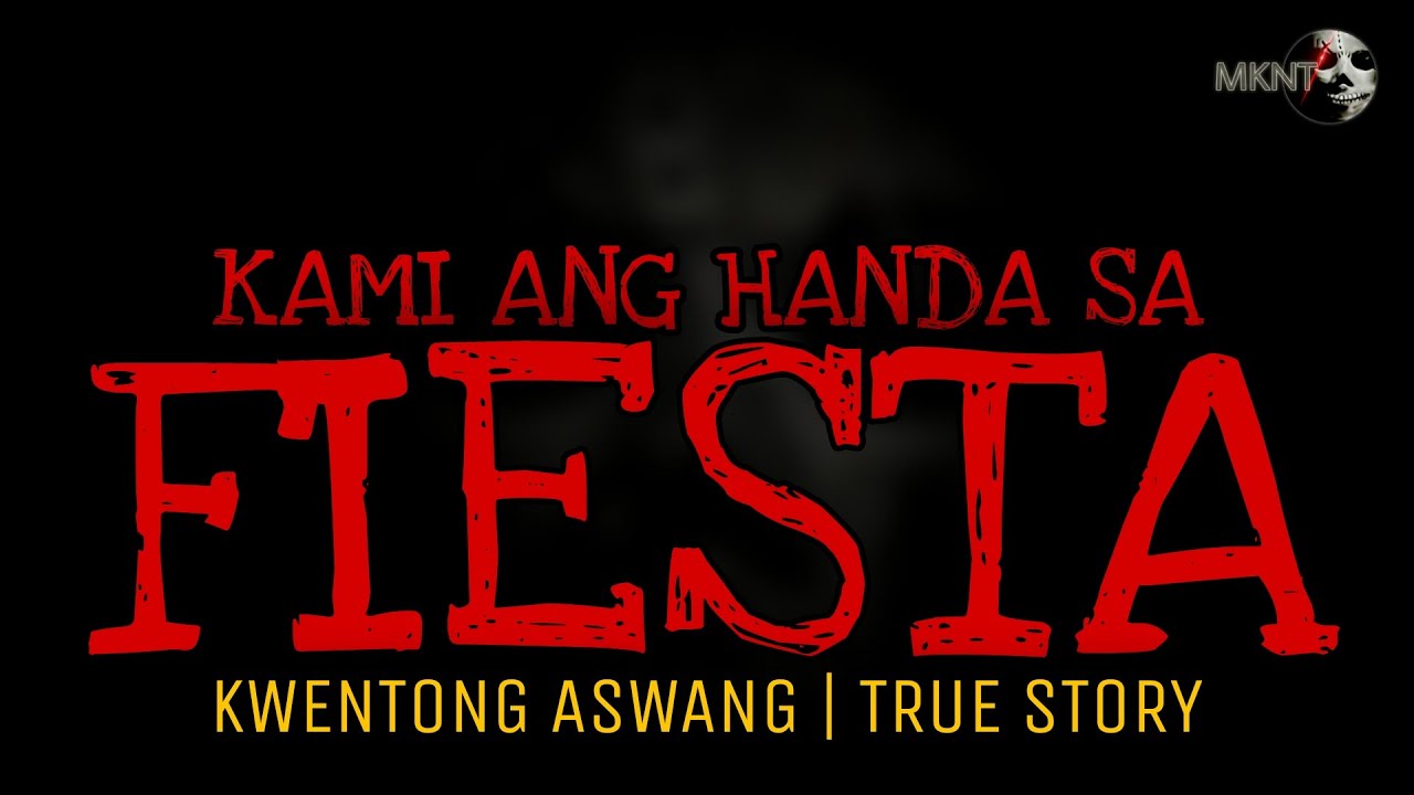 KAMI ANG HANDA SA FIESTA | Kwentong Aswang | True Story