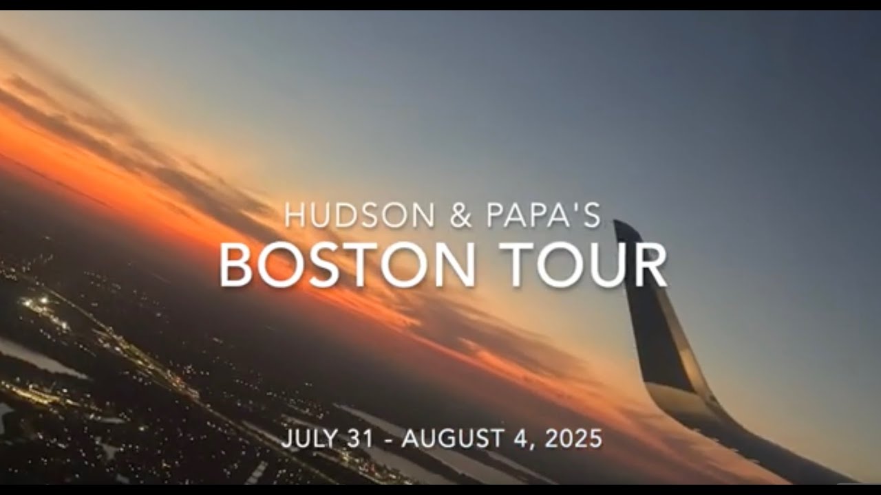 Hudson and Papa's Boston Trip