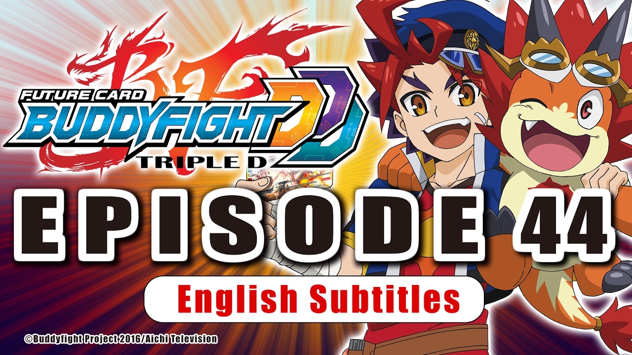 [Sub][Episode 44] Future Card Buddyfight Triple D Animation