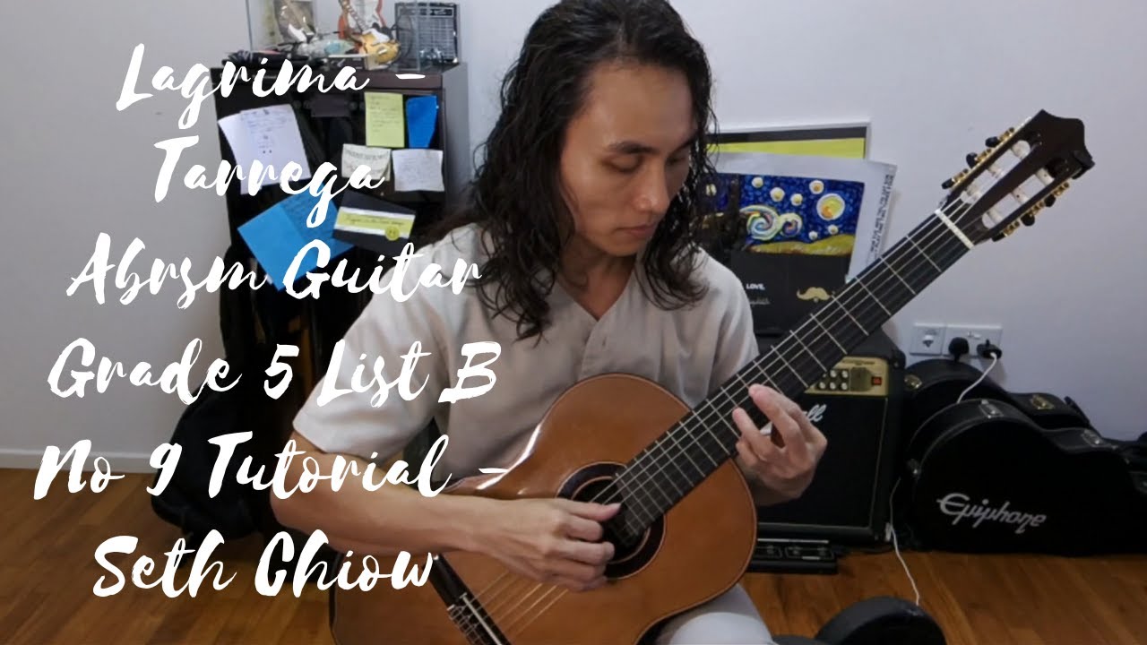 Lagrima - Tarrega - Abrsm Guitar Grade 5 List B No 9 Tutorial - Seth Chiow