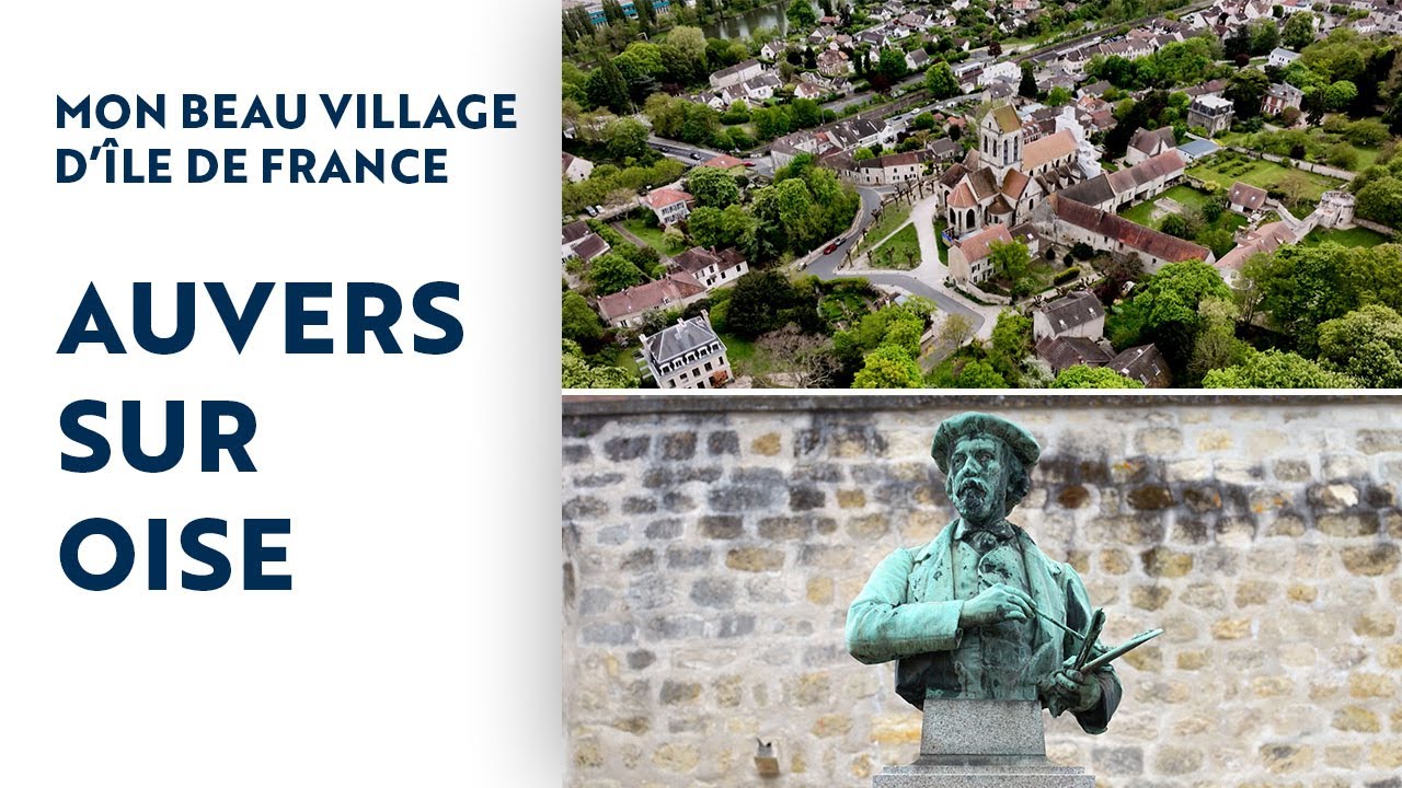 Auvers-sur-Oise - Mon beau village d'Île-de-France - [ÉPISODE 3]