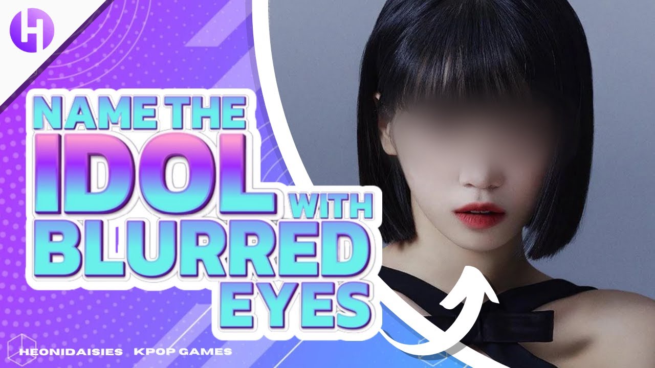 KPOP GAME | GUESS THE IDOL WITH BLURRED EYES