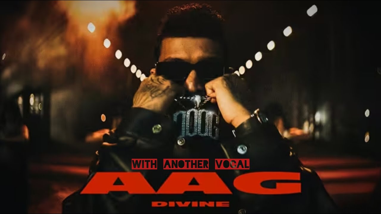 DIVINE - Aag | With Another Vocal | Gully Rap