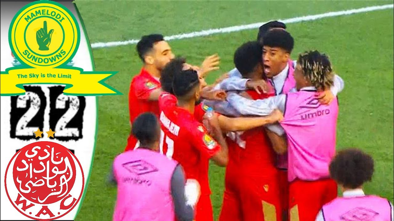 ملخص مباراة الوداد وصن داونز اليوم 2/2 + الوداد فى نهائى لمواجهة الاهلى 