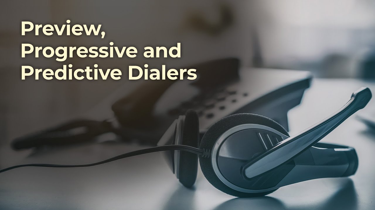 Preview, Progressive and Predictive Dialers
