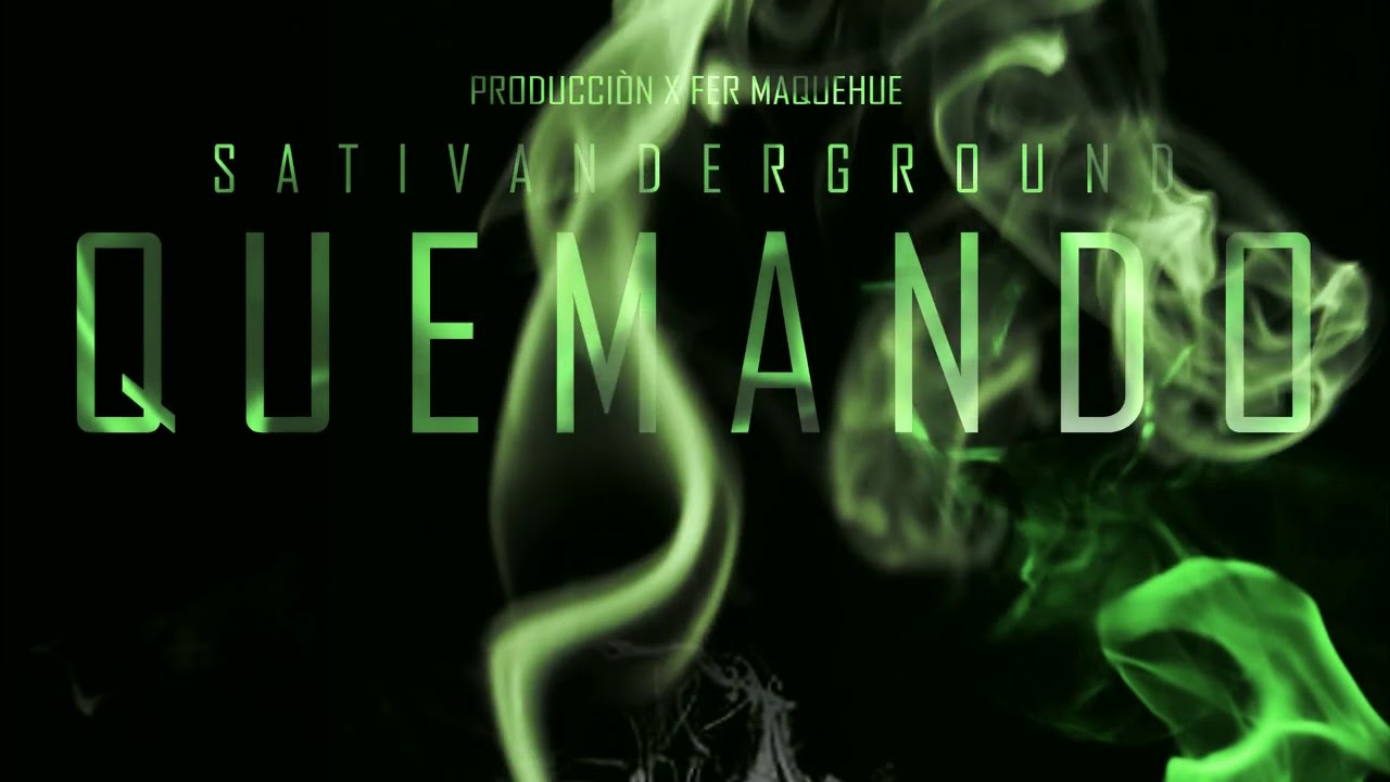 Sativanderground - Quemando (Prod. x Fer Maquehue)