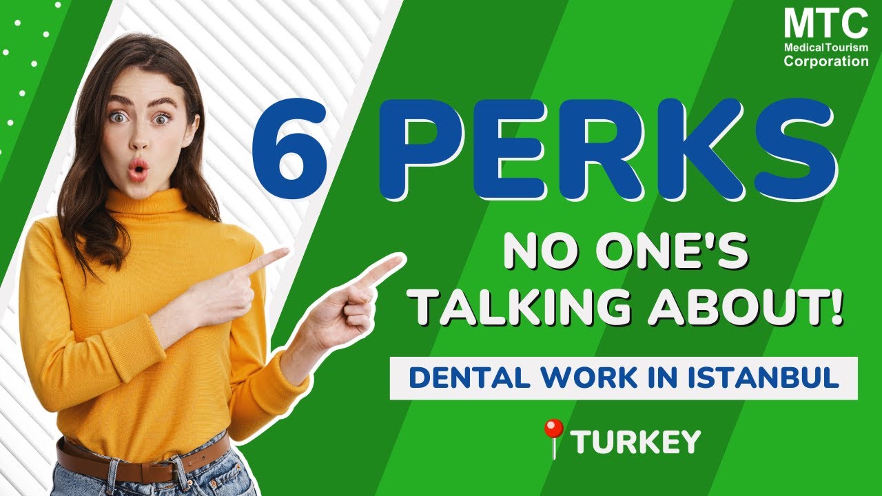 Why Get Dental Work in Turkey? Top 6 Reasons You Can&rsquo;t Ignore!