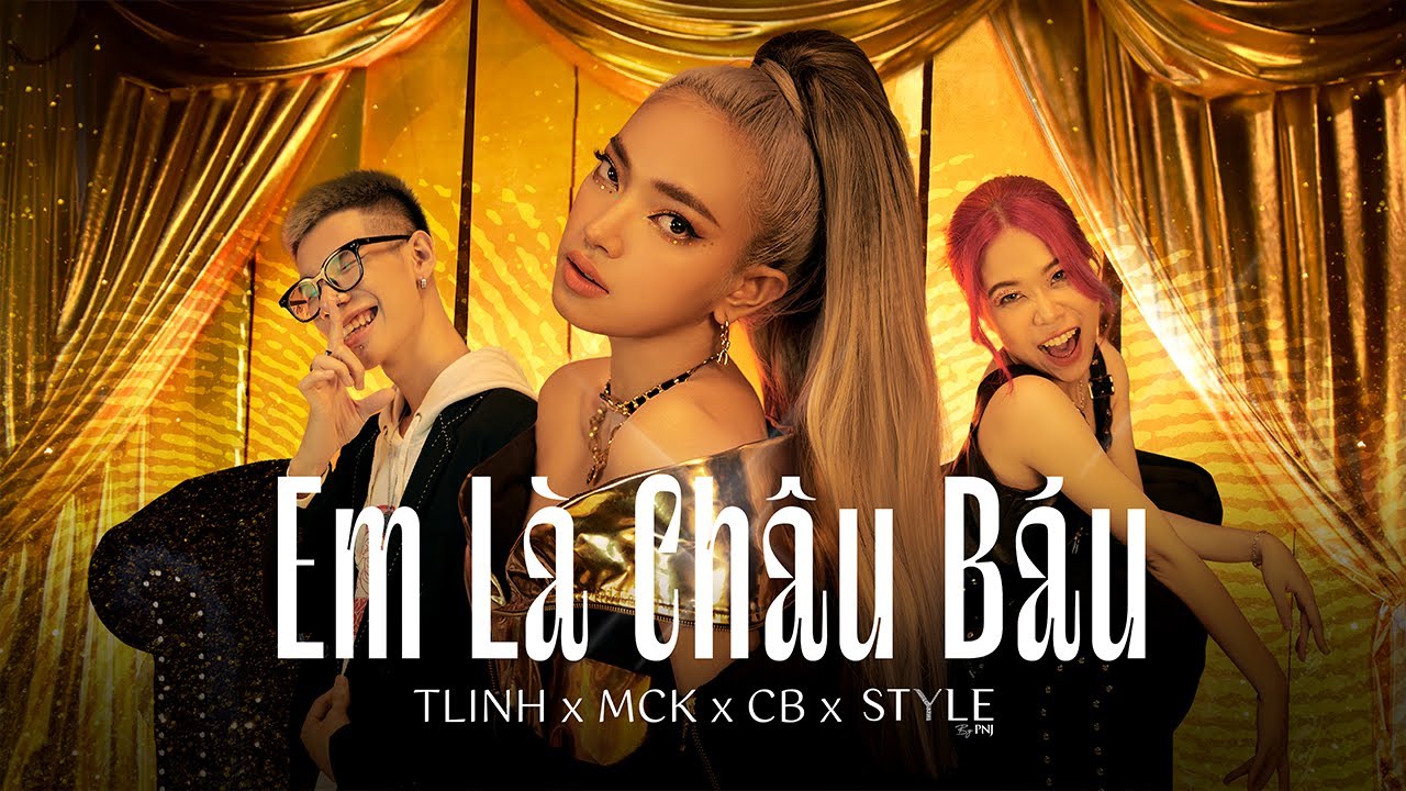 Em Là Châu Báu | TLinh x MCK x Châu Bùi | Official MV