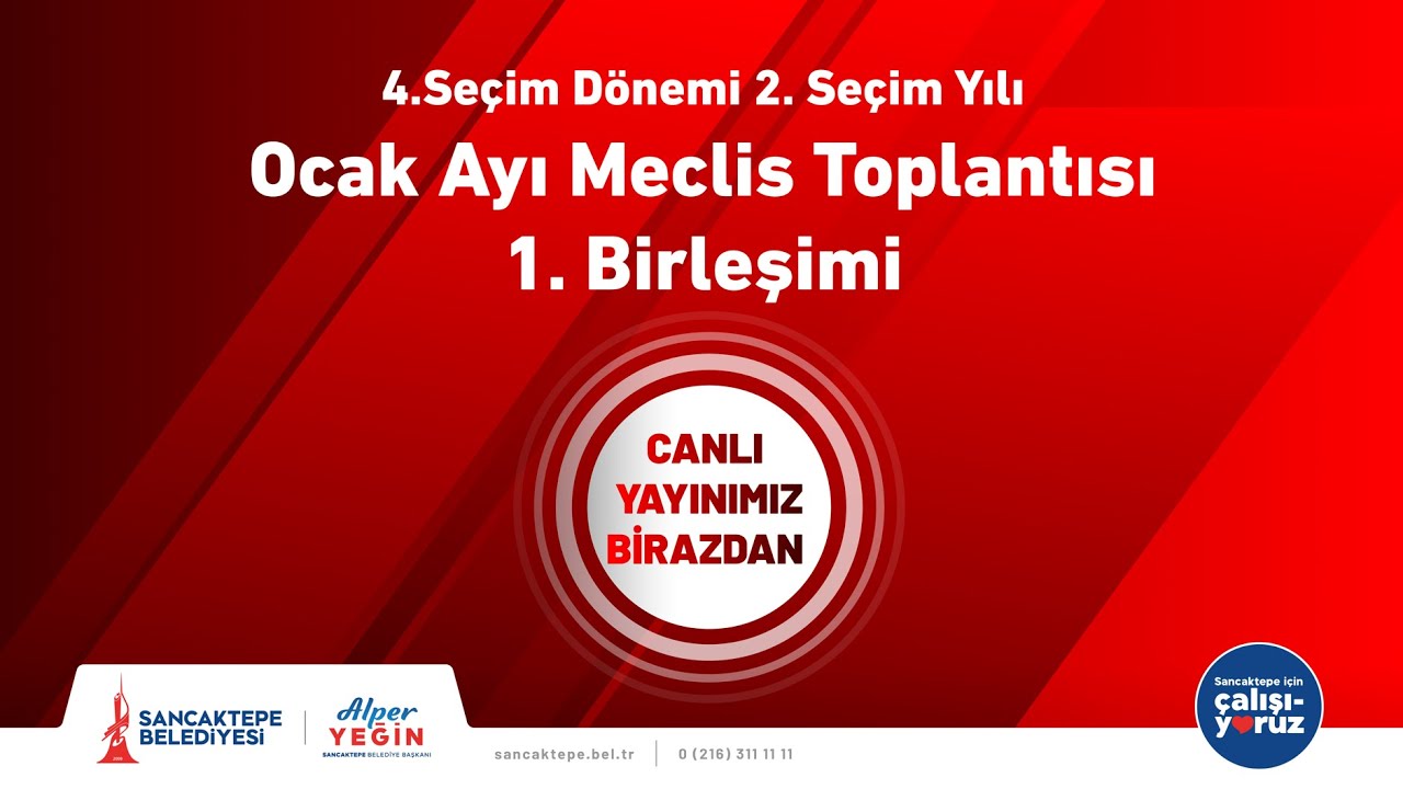 SANCAKTEPE BELEDİYESİ OCAK AYI 1. BİRLEŞİM MECLİS TOPLANTISI