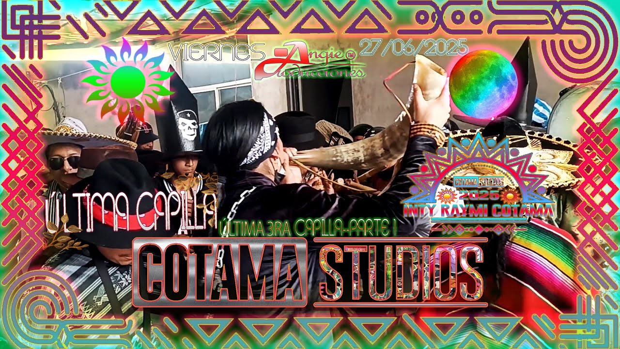 COTAMA🔅ÚLTIMA 3RA CAPILLA 2025🌕-PARTE 1