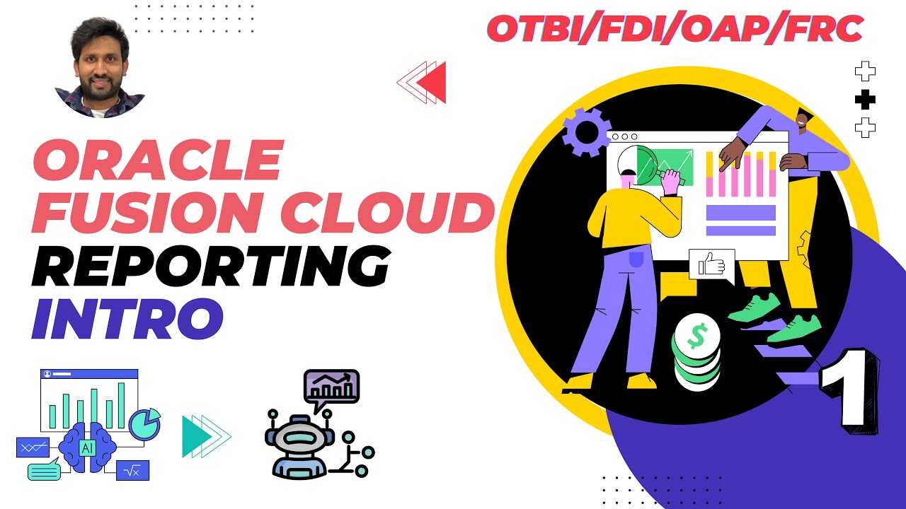 Oracle Fusion Reporting Tools (Basics to Advanced)&ndash; Why OTBI-FRC-FDI-OAC ? - Episode 1 - Siva Koya