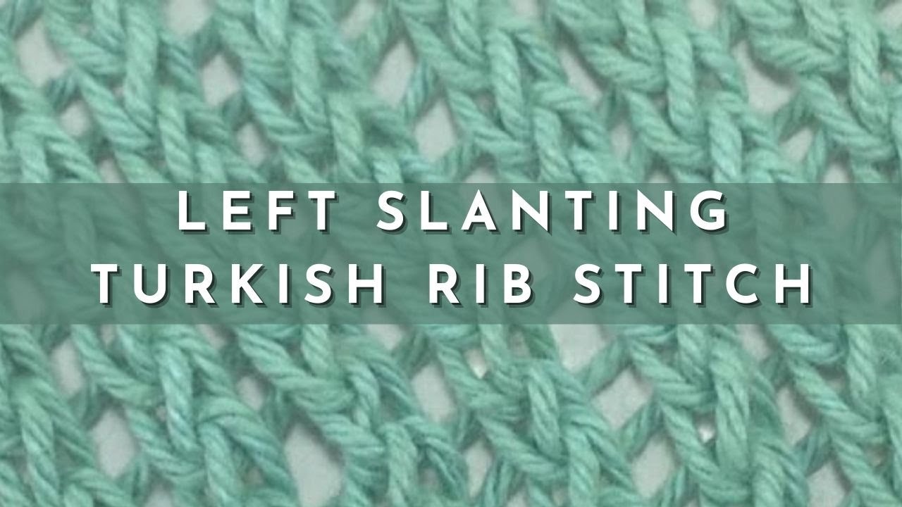 How to Knit the Left Slanting Turkish Rib Stitch | Knitting Stitch Pattern | English Style