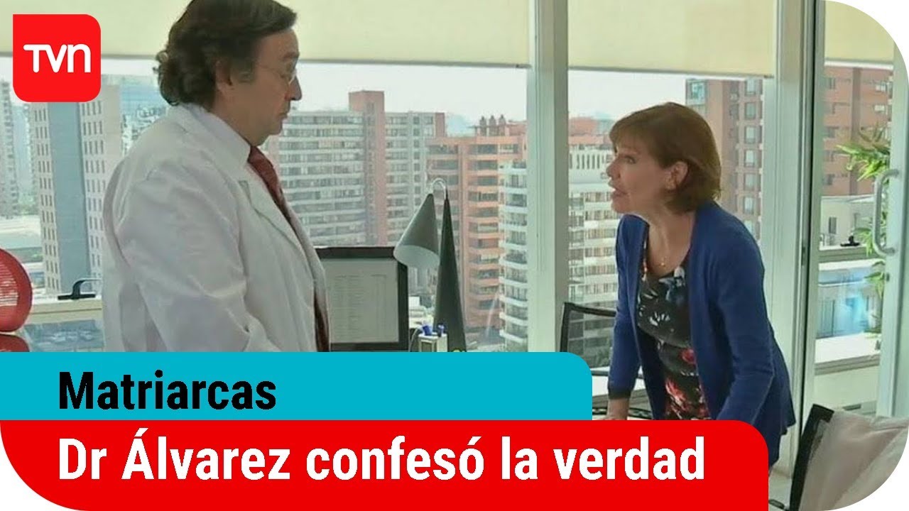 El Dr Álvarez confesó la verdad | Matriarcas - T1E97