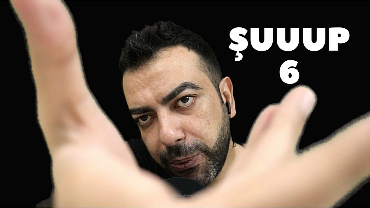 ŞUUUP 6 | TÜRKÇE ASMR