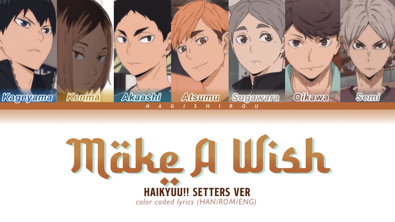 Make A Wish —(엔시티 유) Haikyuu!! Setters version (Color Coded Lyrics Han/Rom/Eng)