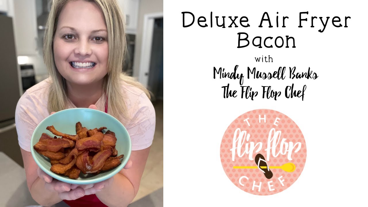 Bacon in the Deluxe Air Fryer - The Flip Flop Chef