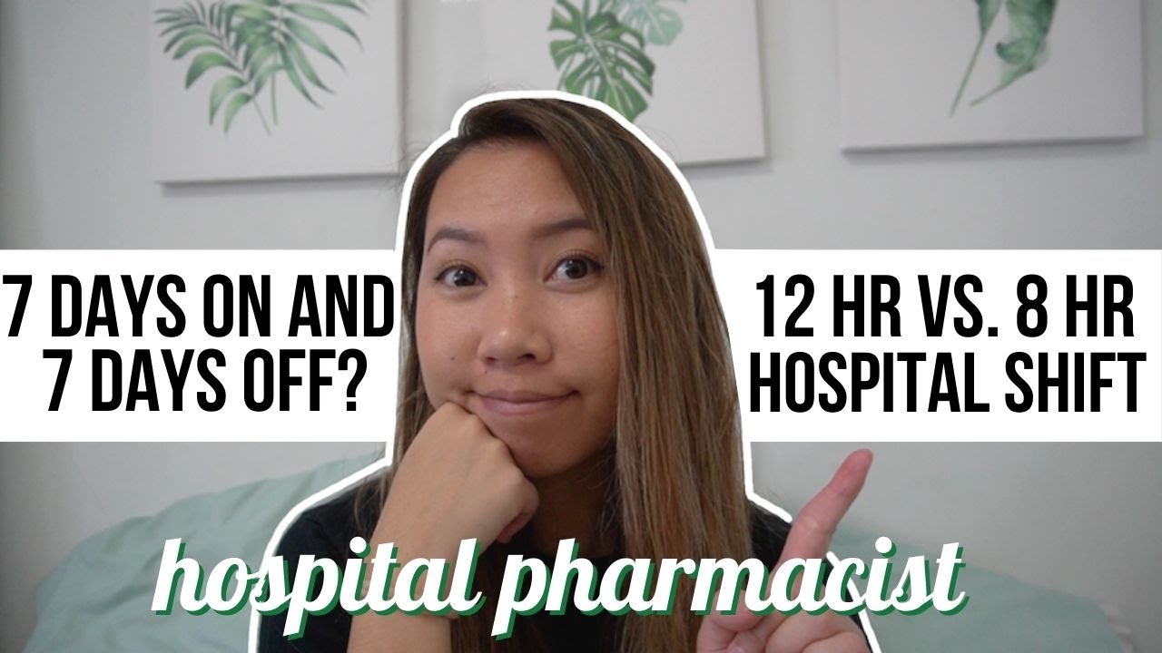 Hospital Pharmacist Thoughts on Night vs. Day shift, 12 hour vs. 8 hour shift | Work Schedule