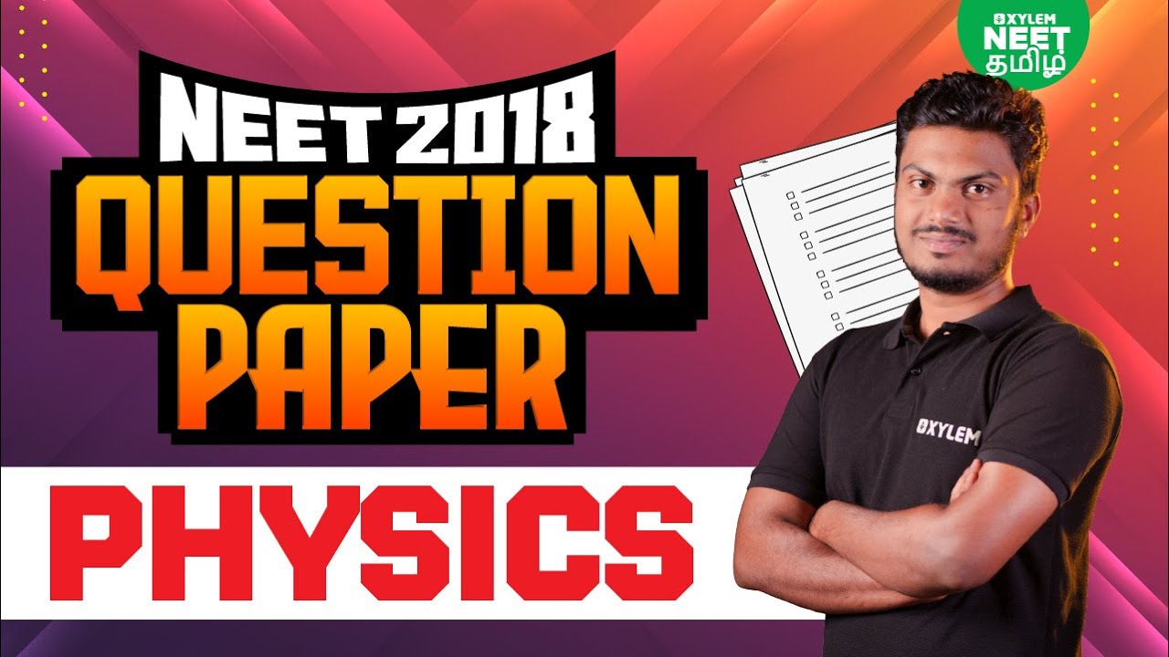 🔥NEET 2018 Question paper (Physics) Solutions💪| Navaneethan Sir  |Xylem NEET Tamil