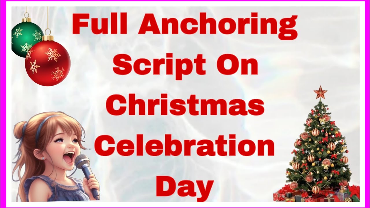 Anchoring Script for Christmas Day Celebration in School in English| Christmas Day Anchoring Script