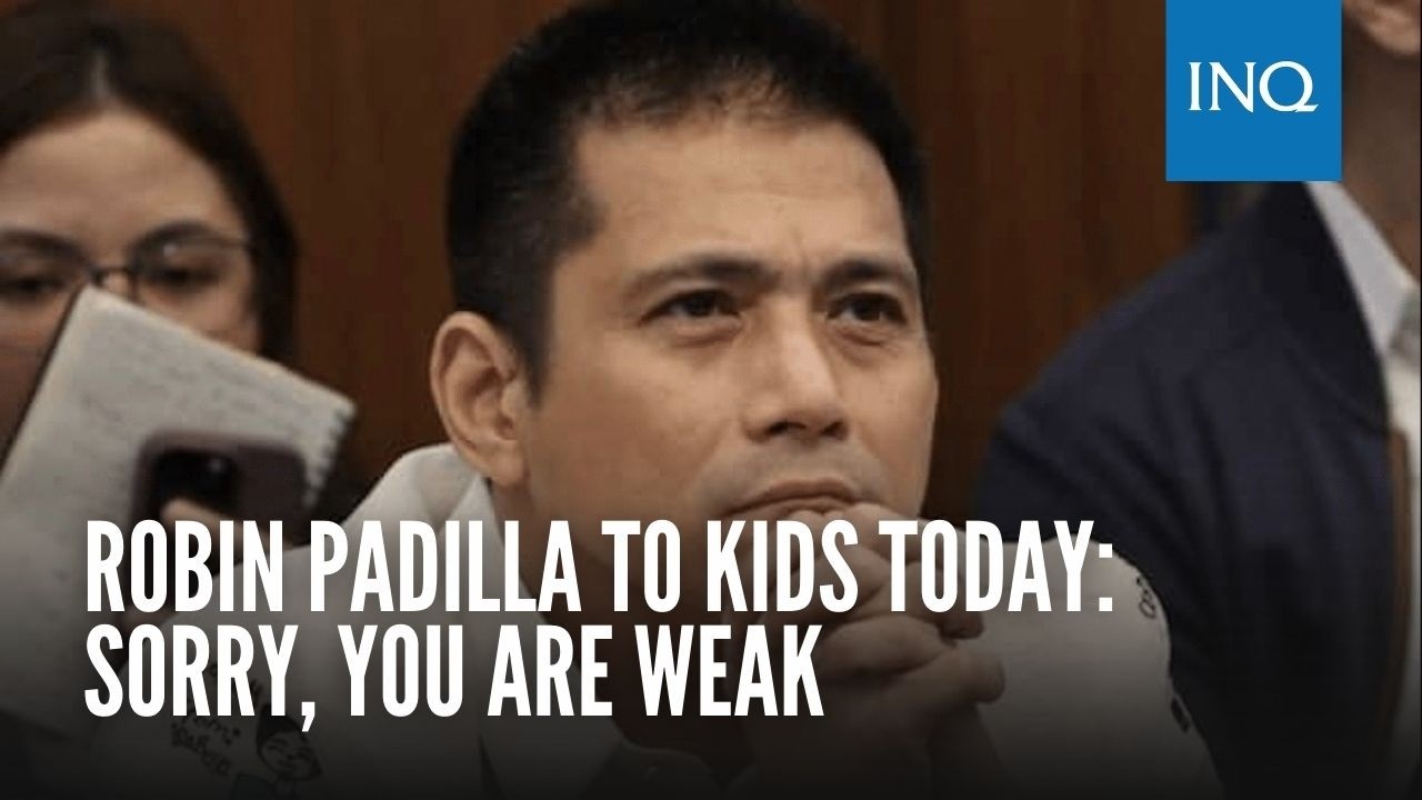Robin Padilla to kids today: Sorry, you are weak