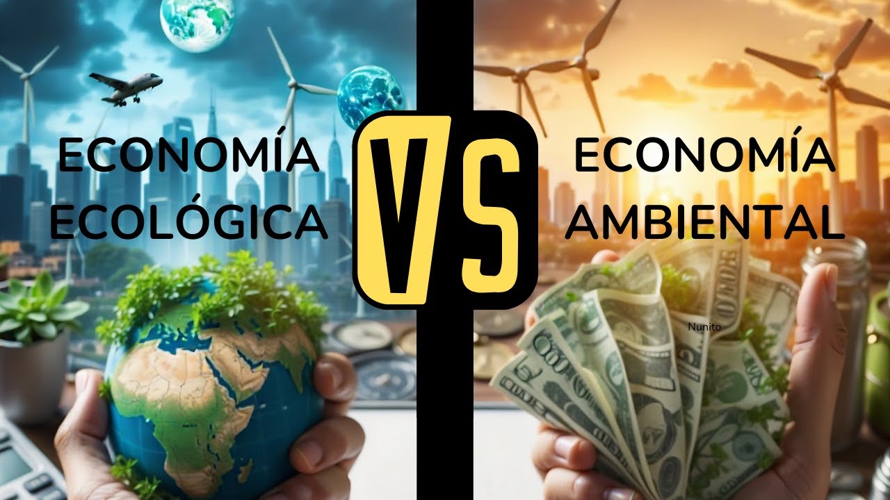 Economía Ecológica vs Economía Ambiental ¿Cuál es la Diferencia Real?