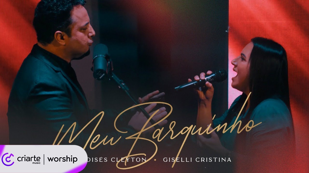 Moisés Cleyton & Giselli Cristina - Meu Barquinho