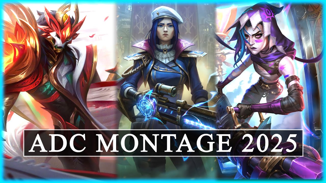 ADC MONTAGE 2025 - SEASON 15 (LOL ADC)