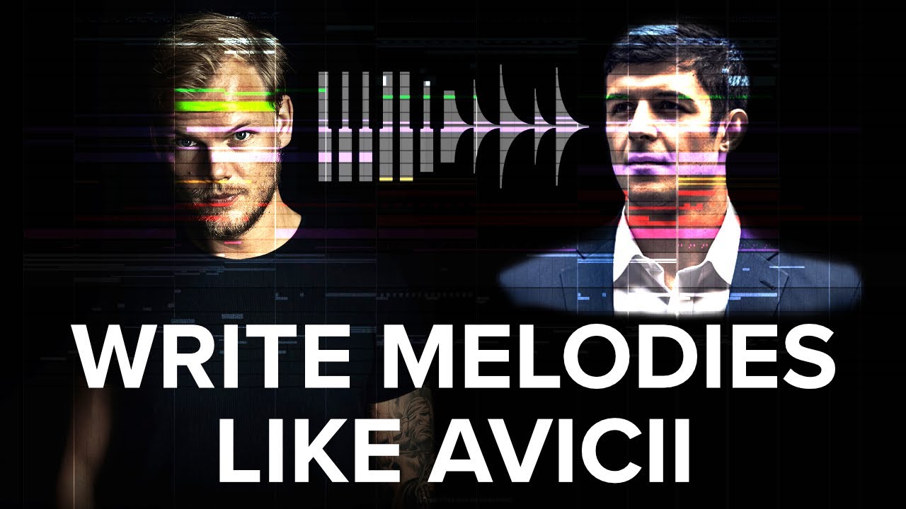 Write Melodies LIKE AVICII - LEARN His Top 20 Melodies EASILY (Part 3)
