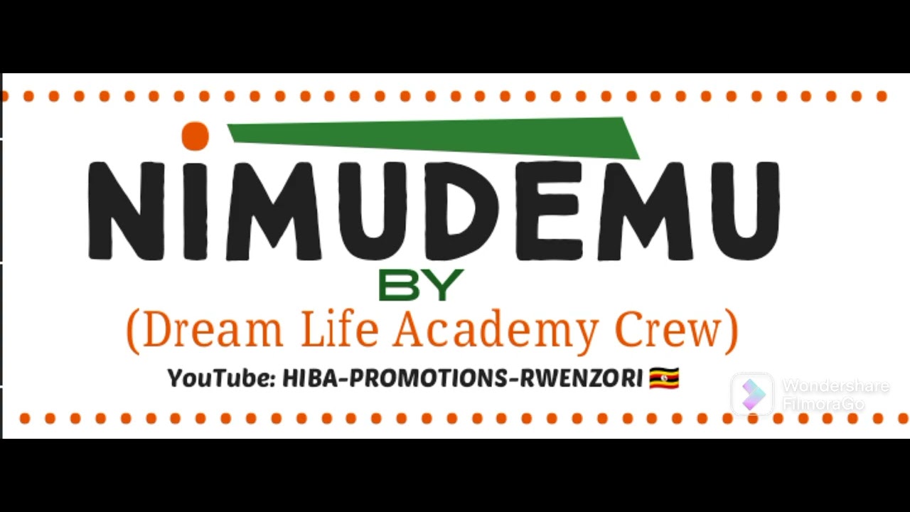 NIMUDEMU - Dream Life Academy Crew | HIBA-PROMOTIONS-RWENZORI 🇺🇬🙏