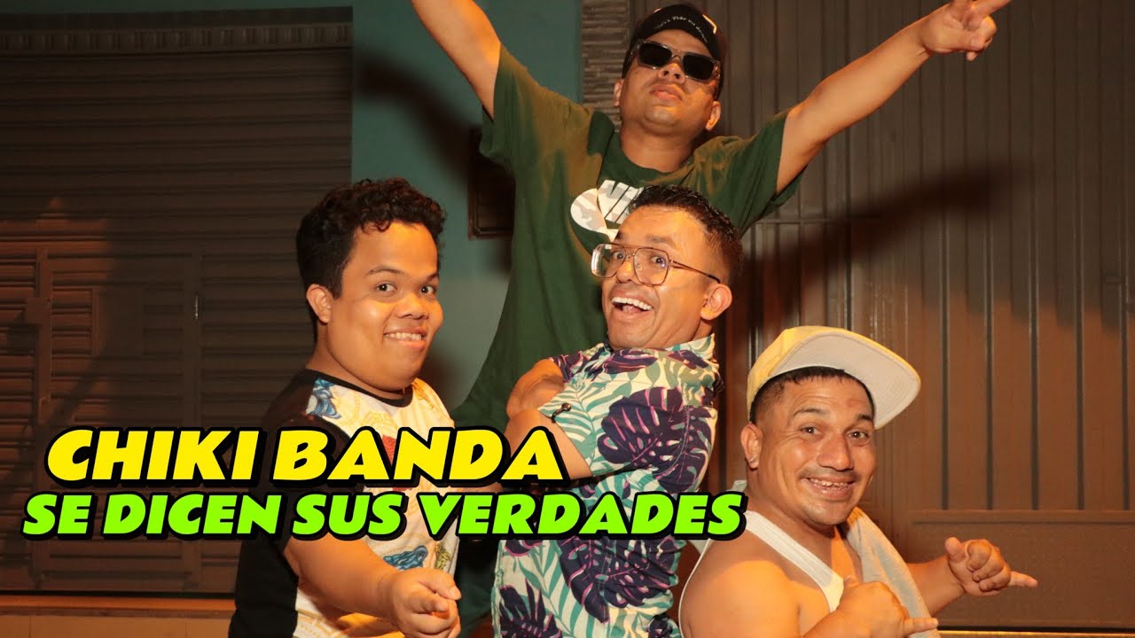 CHIKI BANDA SE DICEN SUS VERDADES ENTRE ELLOS !!