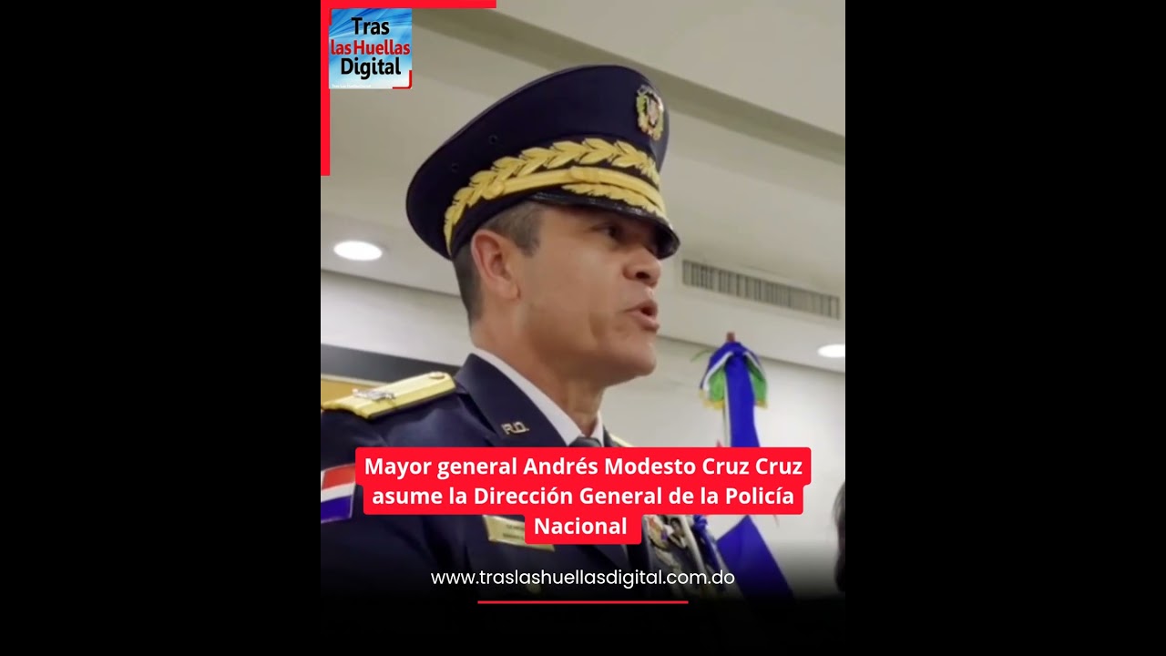 Mayor general Andr&eacute;s Modesto Cruz Cruz asume la Direcci&oacute;n General de la Polic&iacute;a Nacional