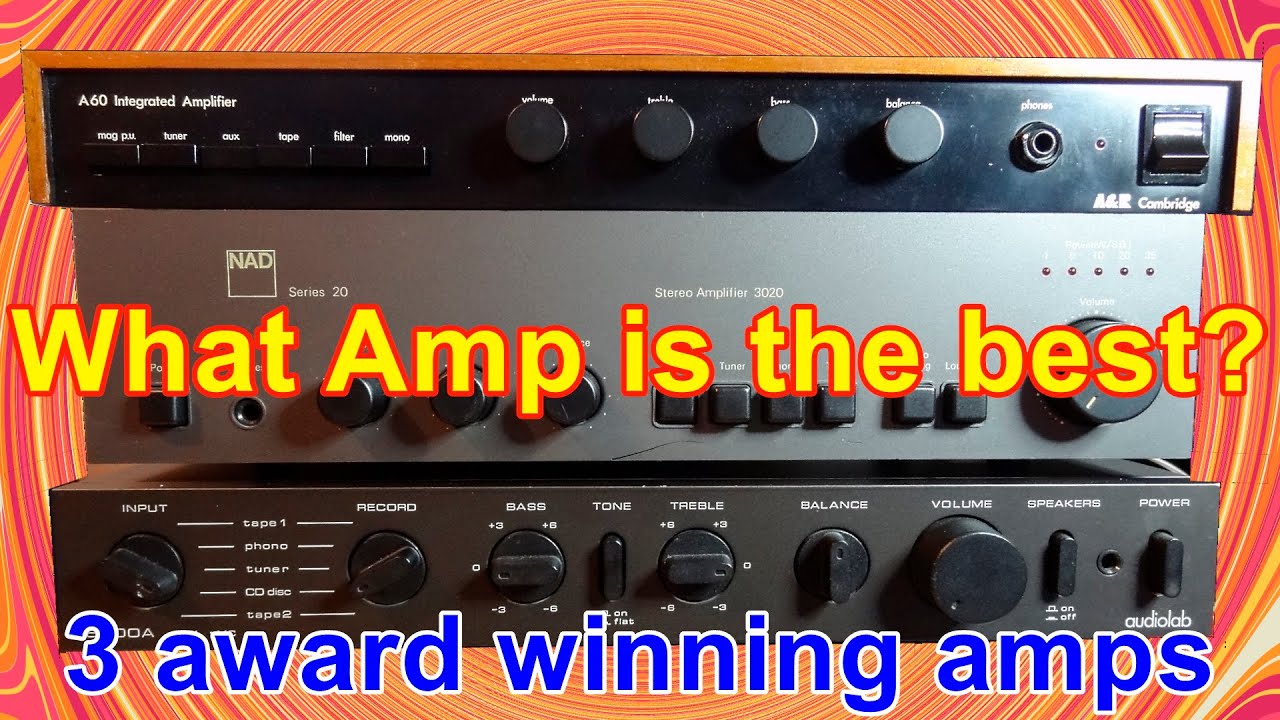 Which Amplifier is the best Audiolab 8000A, Nad 3020, A&R Cambridge A60 Review . Vintage Stereo HiFi