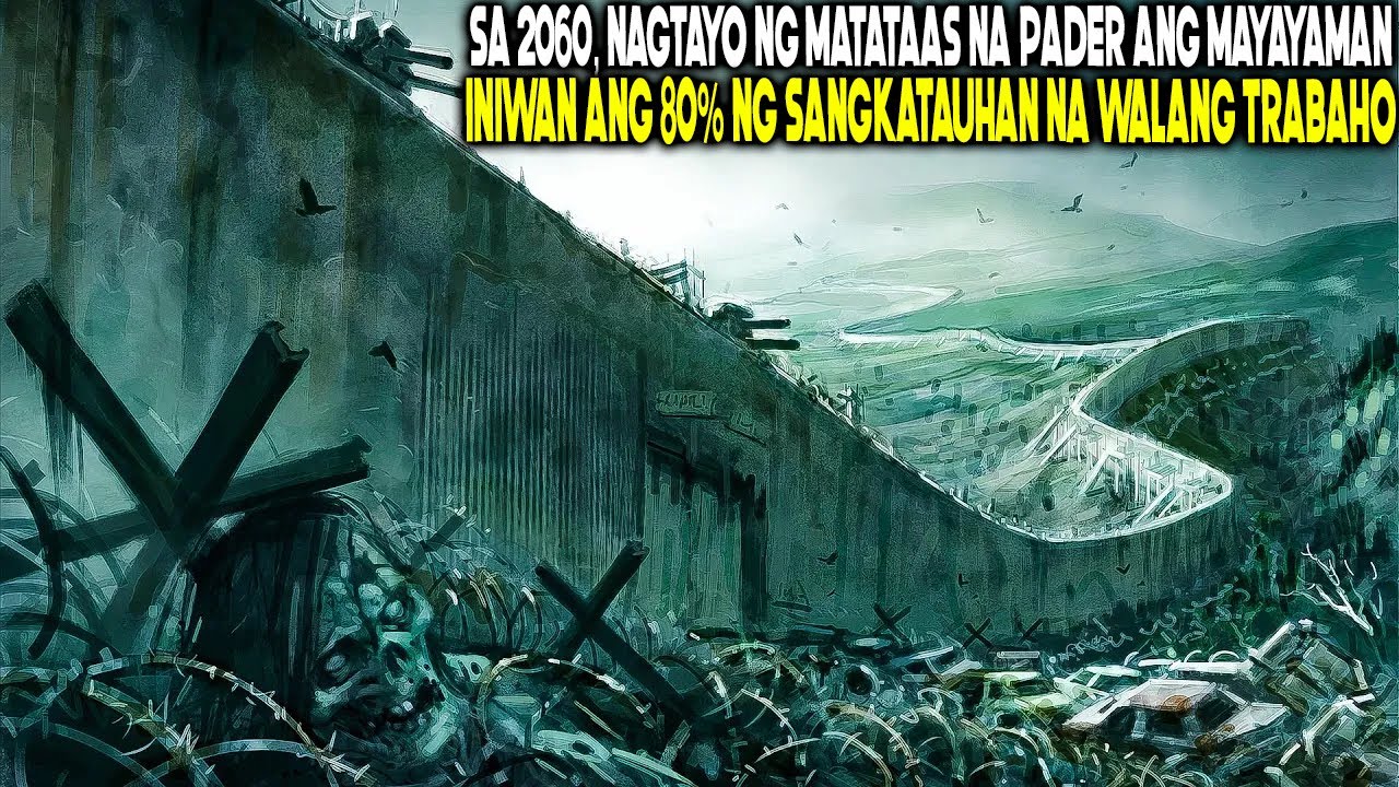 PART 1: Sa 2060, Nagtayo Ng Mataas Na Pader Ang Mayayaman, Iniwan Ang 80% Ng Sangkatauhan Sa Hirap