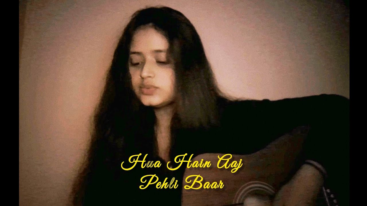Hua Hai Aaj Pehli Baar | Guitar Cover