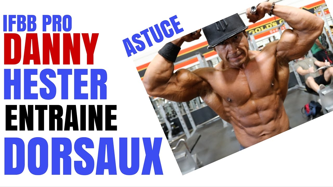 Entrainement  DORSAUX  avec MR OLYMPIA  CLASSIC PHYSIQUE Danny Hester