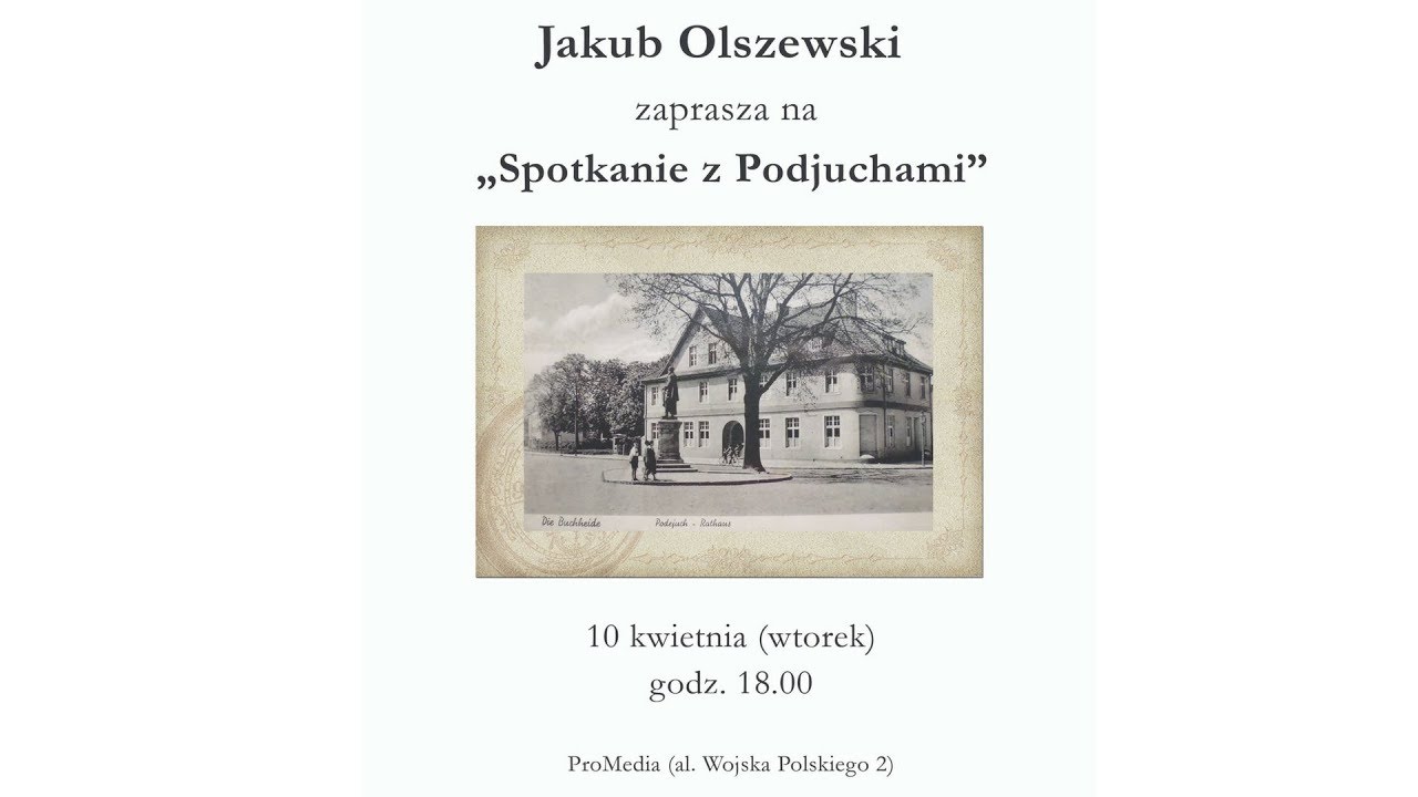 Podejuch, stare Podjuchy. Spotkanie z Jakubem Olszewskim