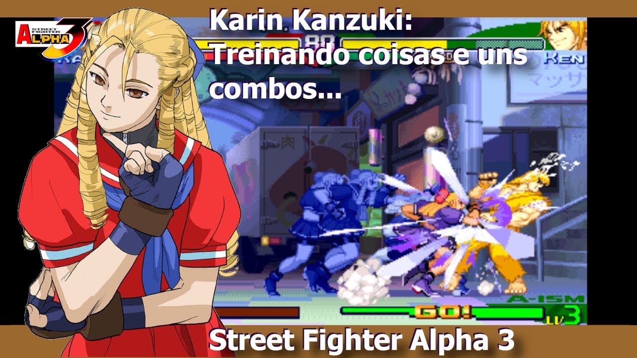 Karin Kanzuki: Treinando uns Combos... | Street Fighter Alpha 3