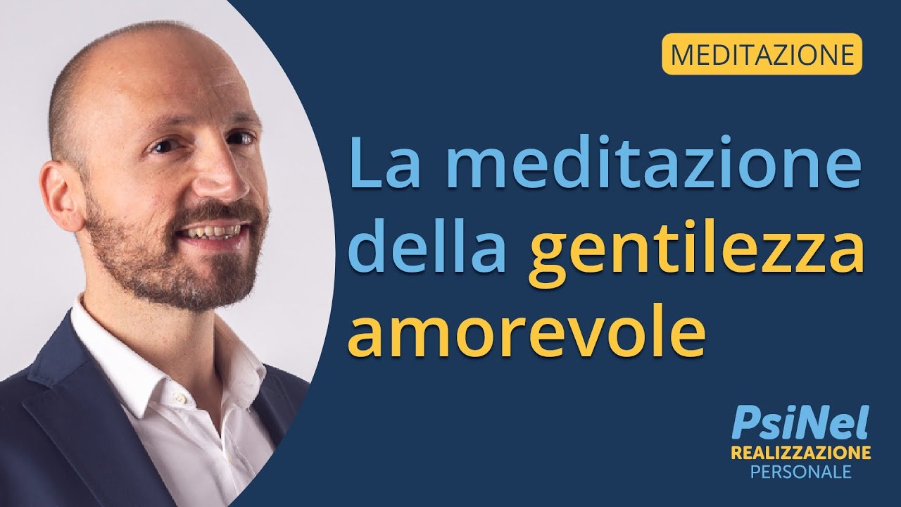 La Meditazione della Gentilezza Amorevole o dell'Amore Compassionevole