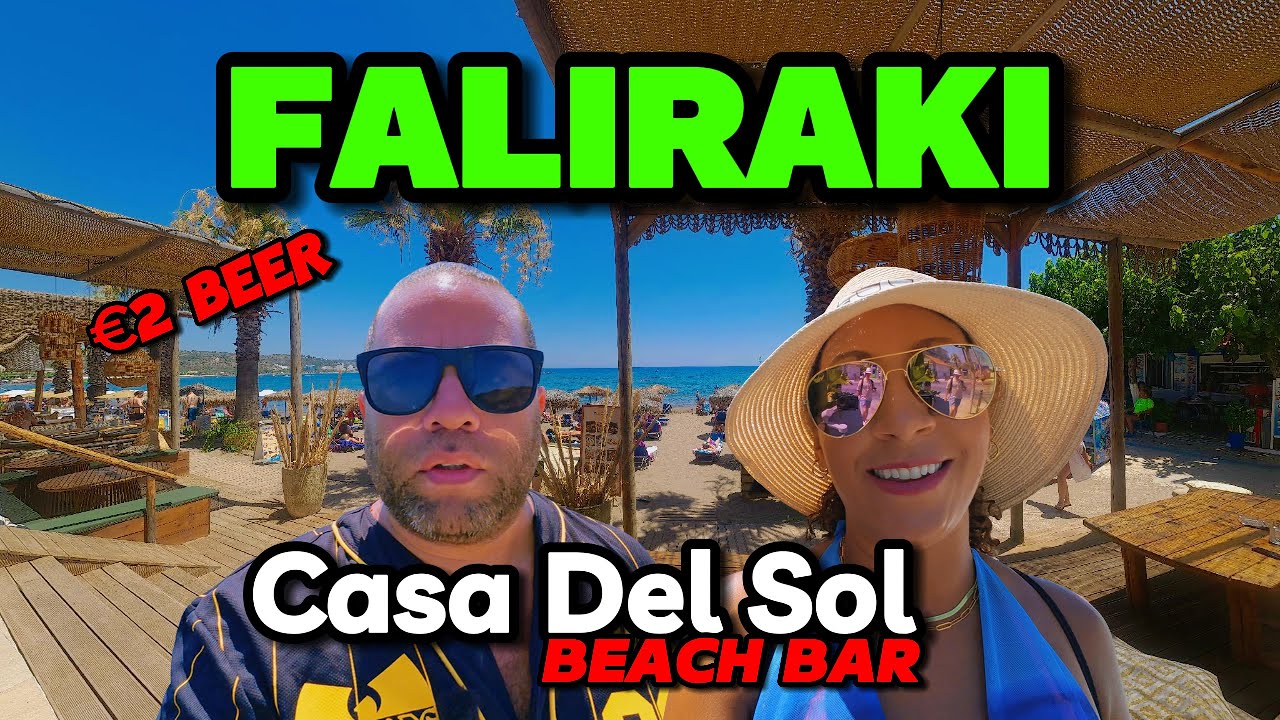 We Go To Casa Del Sol Faliraki Beach Bar Rhodes Greece 2025