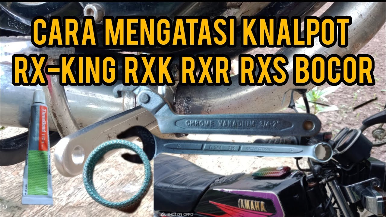 CARA ATASI KNALPOT YAMAHA RX KING RXK RXZ RXS YT115 RXR RX100 RX SPESIAL  BOCOR PADA BAGIAN BAWAH