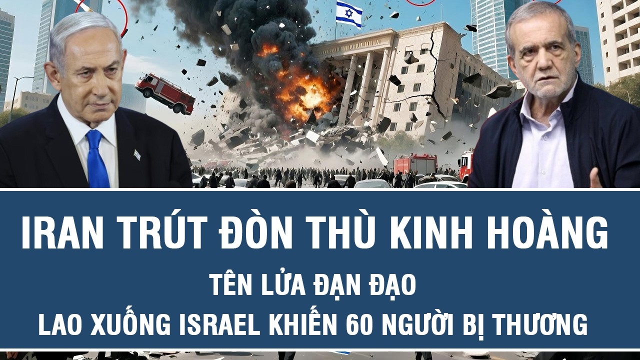 Iran trút đòn thù kinh hoàng, tên lửa đạn đạo lao xuống Israel khiến 60 người bị thương