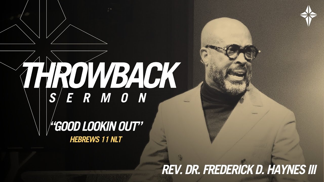 GOOD LOOKING OUT (Throwback Sermon)