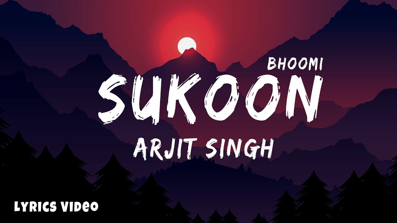 Sukoon - @Arjit Singh | (Lyrics) | Bhoomi | 