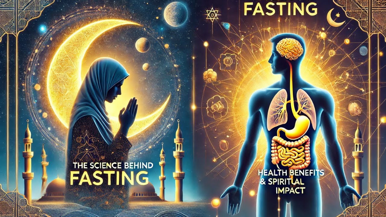 The Science Behind Fasting | Health Benefits & Spiritual Impact of Ramadan