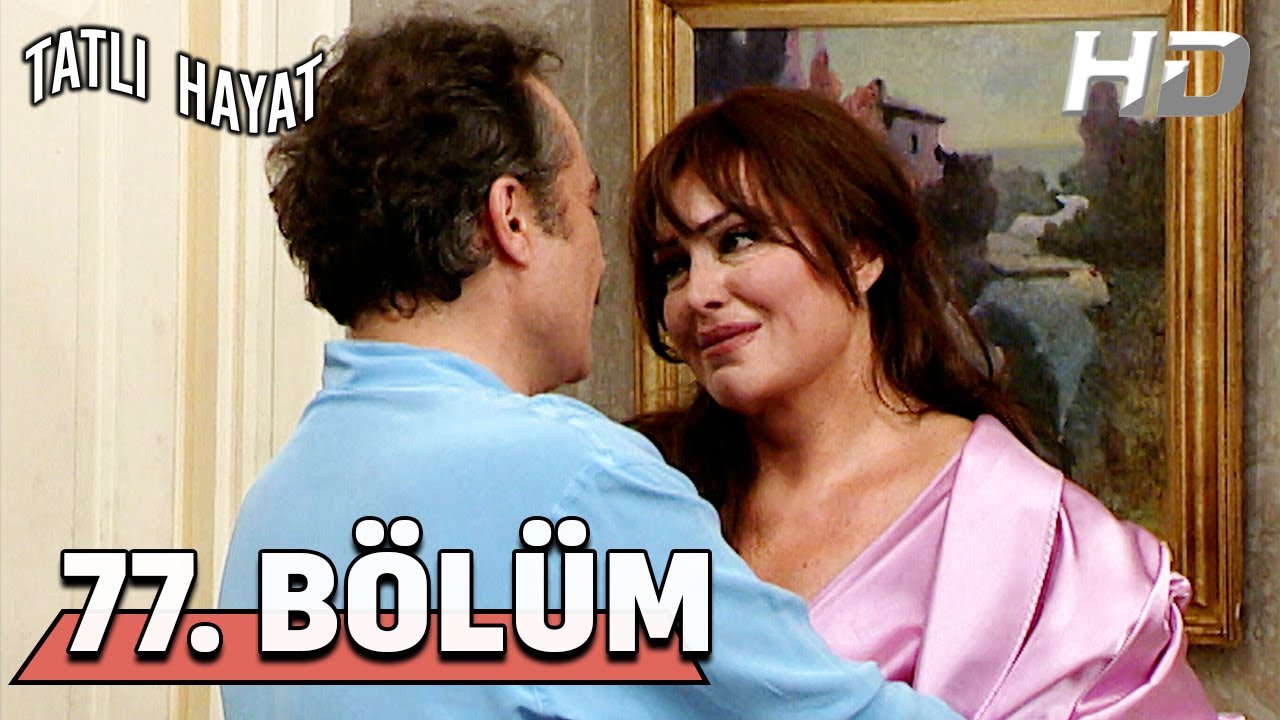 Tatlı Hayat 77. Bölüm HD