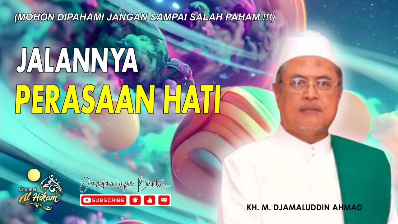 JALANNYA PERASAAN HATI | KH. M. DJAMALUDDIN AHMAD
